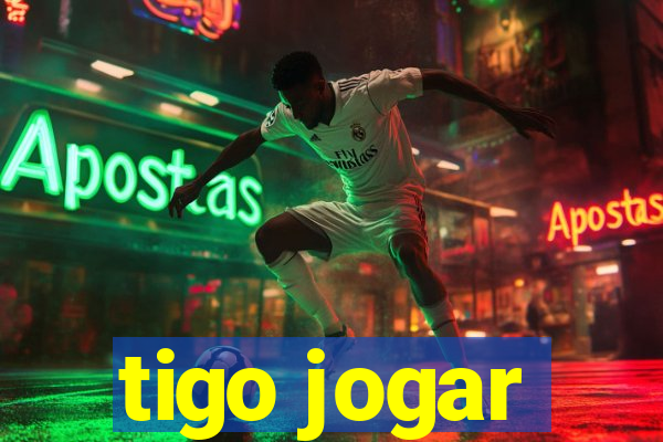 tigo jogar